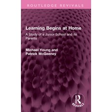 (영문도서)Learning Begins at Home: A Study of a Junior School and its Parents Paperback, Routledge, English, 9781032558233 Routledge, English, 9781032558233