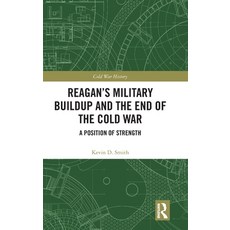 (英文圖書)Reagan's Military Buildup and the End of the Cold War: A Position of Strength 精裝版, Routledge, 英文