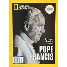 National GeoGRAPHIC 그래픽 Pope Francis MAGAZINE 매거진 Issue 55 A Life OF 오브 Service [single_issue_MAGA, National GeoGRAPHIC 그래픽 Pope F