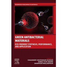 (영문도서)Green Antibacterial Materials: Eco-Friendly Synthesis Performance and Applicat... Paperback, Woodhead Publishing, English, 9780443337611