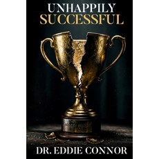 (영문도서)Unhappily Successful: Navigating Anxiety Burnout Stress and How to Develop In... Paperback, Norbrook Publishing, English, 9798234053848