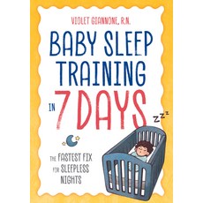 (영문도서) Baby Sleep Training in 7 Days: The Fastest Fix for Sleepless Nights Paperback, Althea Press, English, 9781641521079
