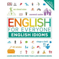English for Everyone: English Idioms : Free Audio Website and App, DK Publishing (Dorling Kind..., 9781465480408, DK