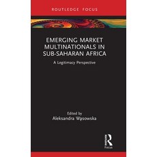 (영문도서) Emerging Market Multinationals in Sub-Saharan Africa: A Legitimacy Perspective Hardcover, Routledge, English, 9781032870090