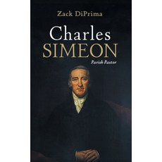 (영문도서)Charles Simeon: Parish Pastor Hardcover, Wipf & Stock Publishers, English, 9798385250585