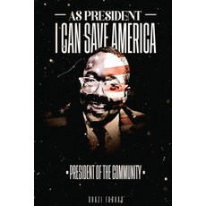 (영문도서) As President I Can Save America Paperback, Independently Published, English, 9798328693400
