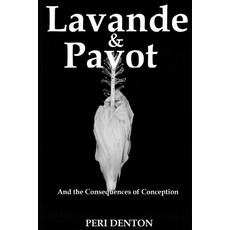 Lavande & Pavot: And the Consequences of Conception Paperback, Independently Published, English, 9798736586653
