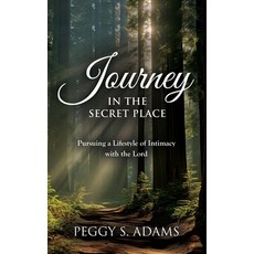 (英文圖書)Journey in the Secret Place: Pursuing a Lifestyle of Intimacy with the Lord 精裝版, Light Warrior Publishing TM, 英文