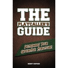 (영문도서) The Playcaller's Guide: Designing Your Offensive Structure Paperback, Independently Published, English, 9798307912461