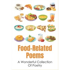 (영문도서) Food-Related Poems: A Wonderful Collection Of Poetry: Poetry Books About Food Paperback, Independently Published, English, 9798531829955