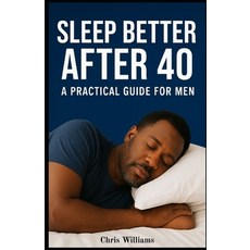 (英文圖書)Sleep Better After 40: A Practical Guide For Men 平裝版, Independently Published, 英文