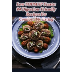 (영문도서) Low FODMAP Feasts: 94 Digestion-Friendly Recipes for Comfortable Eating Paperback, Independently Published, English, 9798864828311