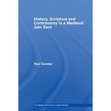 (영문도서) History Scripture and Controversy in a Medieval Jain Sect Paperback, Routledge, English, 9780415502153