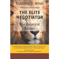 The Elite Negotiator: The Essential Edition Paperback, Independently Published, English, 9798565382167