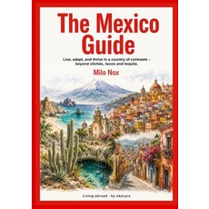 (英文圖書)The Mexico Guide: Live Adapt and Thrive in a Country of Contrasts - Beyond Cli... 平裝版, Independently Published, English, Paperback