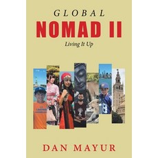 (영문도서) Global Nomad II: Living It Up Paperback, Xlibris Us, English, 9798369436318