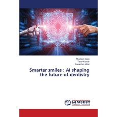 (영문도서)Smarter smiles: AI shaping the future of dentistry Paperback, LAP Lambert Academic Publis..., English, 9786209356704