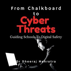 (英文圖書)From Chalkboard to Cyber Threats: Guiding Schools To Digital Safety 平裝版, Notion Press, 英文