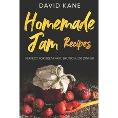 (영문도서) Homemade Jam Recipes: Perfect for breakfast brunch or dinner Paperback, Independently Published, English, 9798849279893