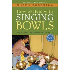 (영문도서) How to Heal with Singing Bowls: Traditional Tibetan Healing Methods Paperback, Sentient Publications, English, 9781591812876