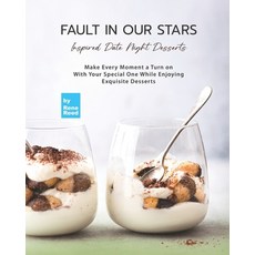 (영문도서) Fault In Our Stars Inspired Date Night Desserts: Make Every Moment A Turn on With Your Specia... Paperback, Independently Published, English, 9798540643184