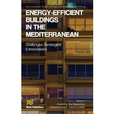 (영문도서)Energy-efficient Buildings in the Mediterranean: Challenges Strategies and Inn... Hardcover, River Publishers, English, 9788743809777