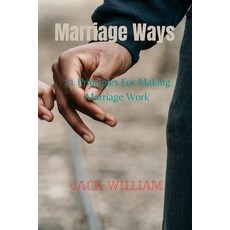 (영문도서) Marriage Ways: 11 Principles For Making Marriage Work Paperback, Independently Published, English, 9798357992864