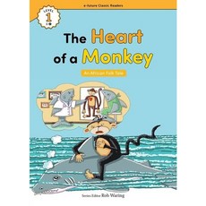 [이퓨쳐] The Heart of a Monkey(African Folk Tale) (with QR) (e-future Classic Readers) [따뜻한책방]