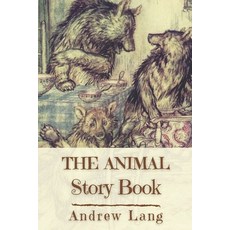 The Animal Story Book: Original Classics and Annotated Paperback, Independently Published, English, 9798710864289