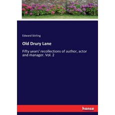 (영문도서)Old Drury Lane: Fifty years' recollections of author actor and manager. Vol. 2 Paperback, Hansebooks, English, 9783337280291