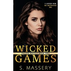 Wicked Games: A Dark High School Bully Romance Paperback, Independently Published
