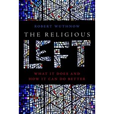 (영문도서)The Religious Left: What It Does and How It Can Do Better Hardcover, New York University Press, English, 9781479841899 New York University Press, English, 9781479841899