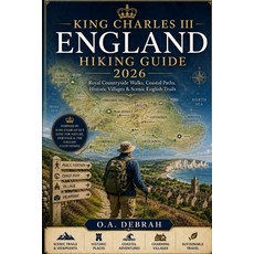 (영문도서)King Charles III England Hiking Guide 2026: Royal Countryside Walks Coastal Pat... Paperback, Independently Published, English, 9798197611208 Independently Published, English, 9798197611208
