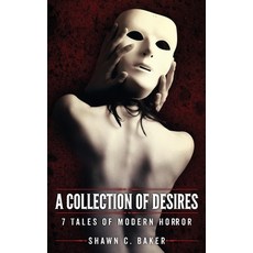 (영문도서) A Collection of Desires: 7 Tales of Modern Horror Paperback, Horror Vision Press, English, 9781733410700