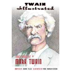 (영문도서) Twain Illustrated: Three Stories by Mark Twain Paperback, Adapted Classics, English, 9781939846259