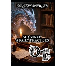 (영문도서)Dragon Rituals: Seasonal &Daily Practices Paperback, Independently Published, English, 9798245261522