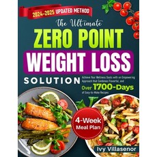 (영문도서) The Ultimate Zero Point Weight Loss Solution: Achieve Your Wellness Goals with... Paperback, Independently Published, English, 9798338559284