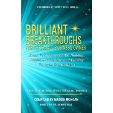 (영문도서) Brilliant Breakthroughs For The Small Business Owner Hardcover, Brilliant Breakthroughs, Inc., English, 9798985051902