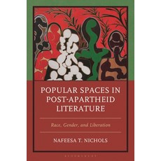 (영문도서)Popular Spaces in Post-Apartheid Literature: Race Gender and Liberation Hardcover, Bloomsbury Academic, English, 9781666922707