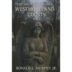 (英文圖書)Haunted History of Westmoreland County: Vol. 2 平裝版, Independently Published, 英文