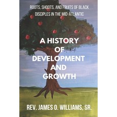 (영문도서) A History of Development and Growth: Roots Shoots and Fruits of Black Discipl... Paperback, Leeds Press Corp, English, 9798896196983