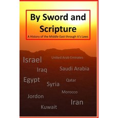 (영문도서)By Sword and Scripture: A History of the Middle East through Its Laws Paperback, Independently Published, English, 9798294417611