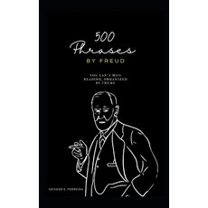 (영문도서) 500 Phrases by Freud: You Can't Miss Reading Organized by Theme Paperback, Independently Published, English, 9798390779330
