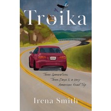 (영문도서)Troika: Three Generations Three Days and a Very American Road Trip Paperback, She Writes Press, English, 9798896361084 She Writes Press, English, 9798896361084