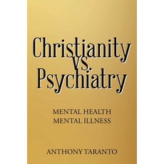 (英文圖書)Christianity vs. Psychiatry: Mental Health Mental Illness 平裝版, Christian Faith Publishing, 英文