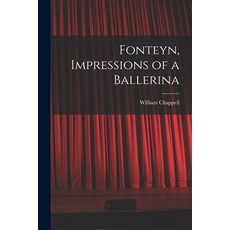 (영문도서) Fonteyn Impressions of a Ballerina Paperback, Hassell Street Press, English, 9781014805799