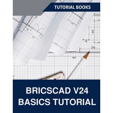 (영문도서) BricsCAD V24 Basics Tutorial Paperback, Larneasy, English, 9798227075109