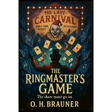 (영문도서)The Ringmaster's game: The show must go on Paperback, Independently Published, English, 9798293059058