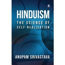(영문도서) Hinduism: The Science of Self Realisation: The Science of Self Realisation Paperback, Write Order, English, 9789357769600