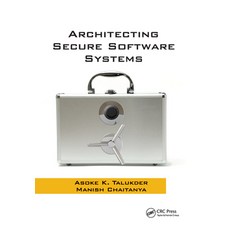 (영문도서)Architecting Secure Software Systems Paperback, Auerbach Publications, English, 9780367386184 Auerbach Publications, English, 9780367386184